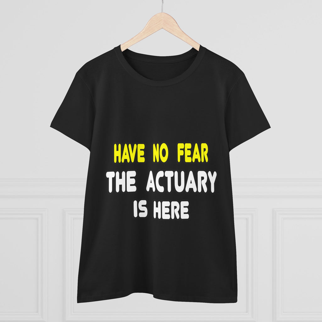 Have No Fear, The Actuary Is Here (2) - Women's Midweight Cotton Tee