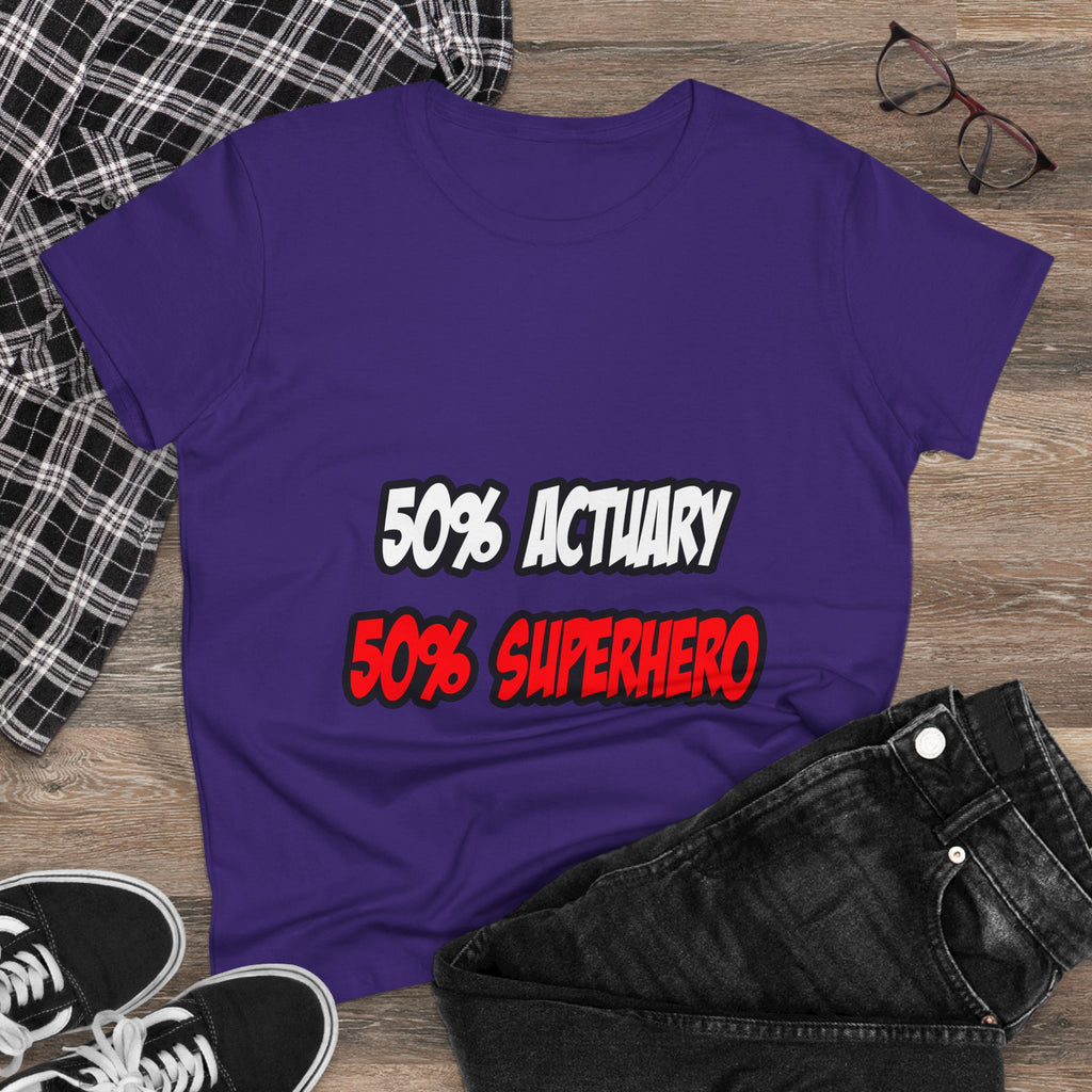 Half Actuary...Half Superhero - Women's Midweight Cotton Tee