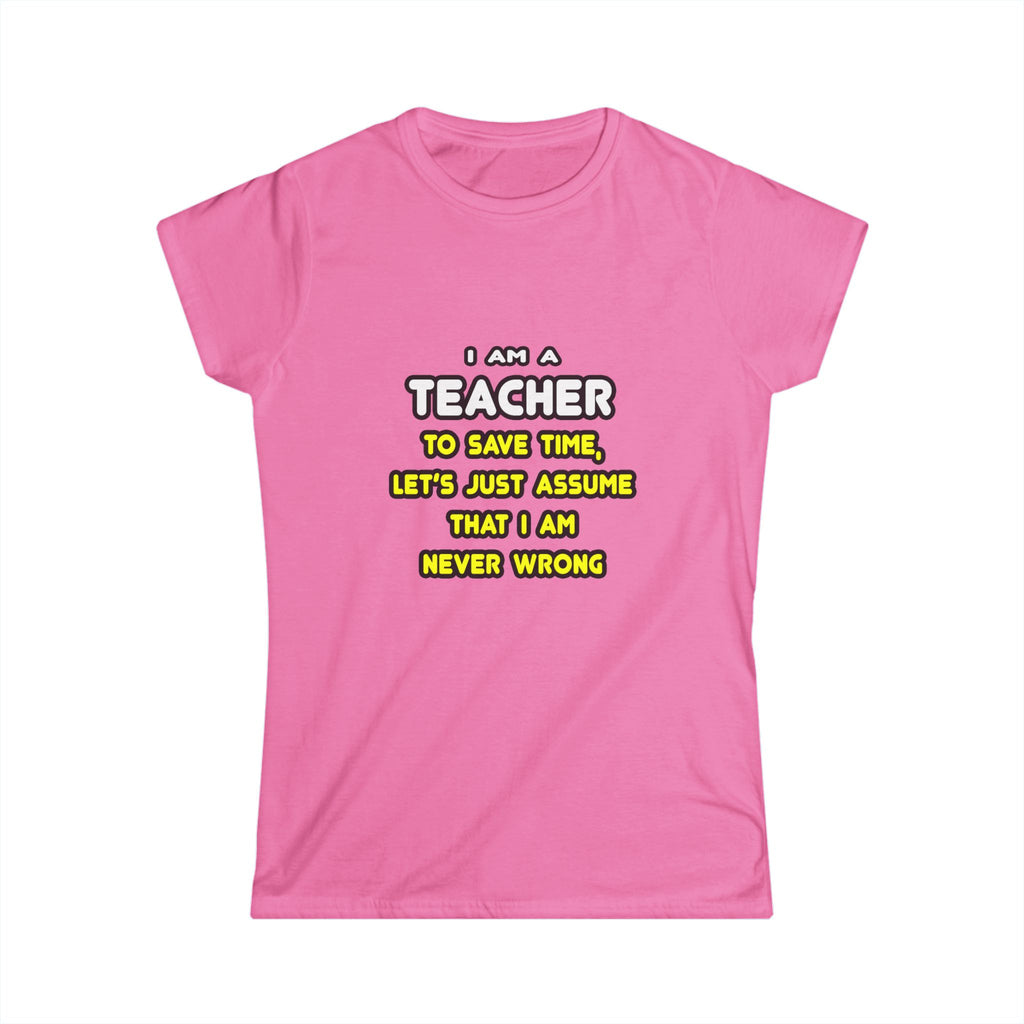 Funny Teacher T Shirts and Gifts - Women's Softstyle Tee