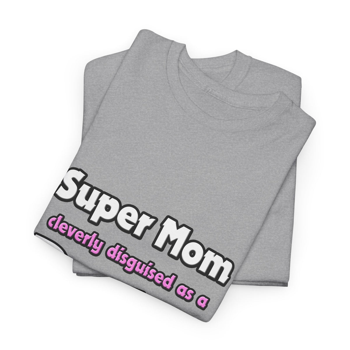 Super Mom ... Doctor - Unisex Heavy Cotton Tee