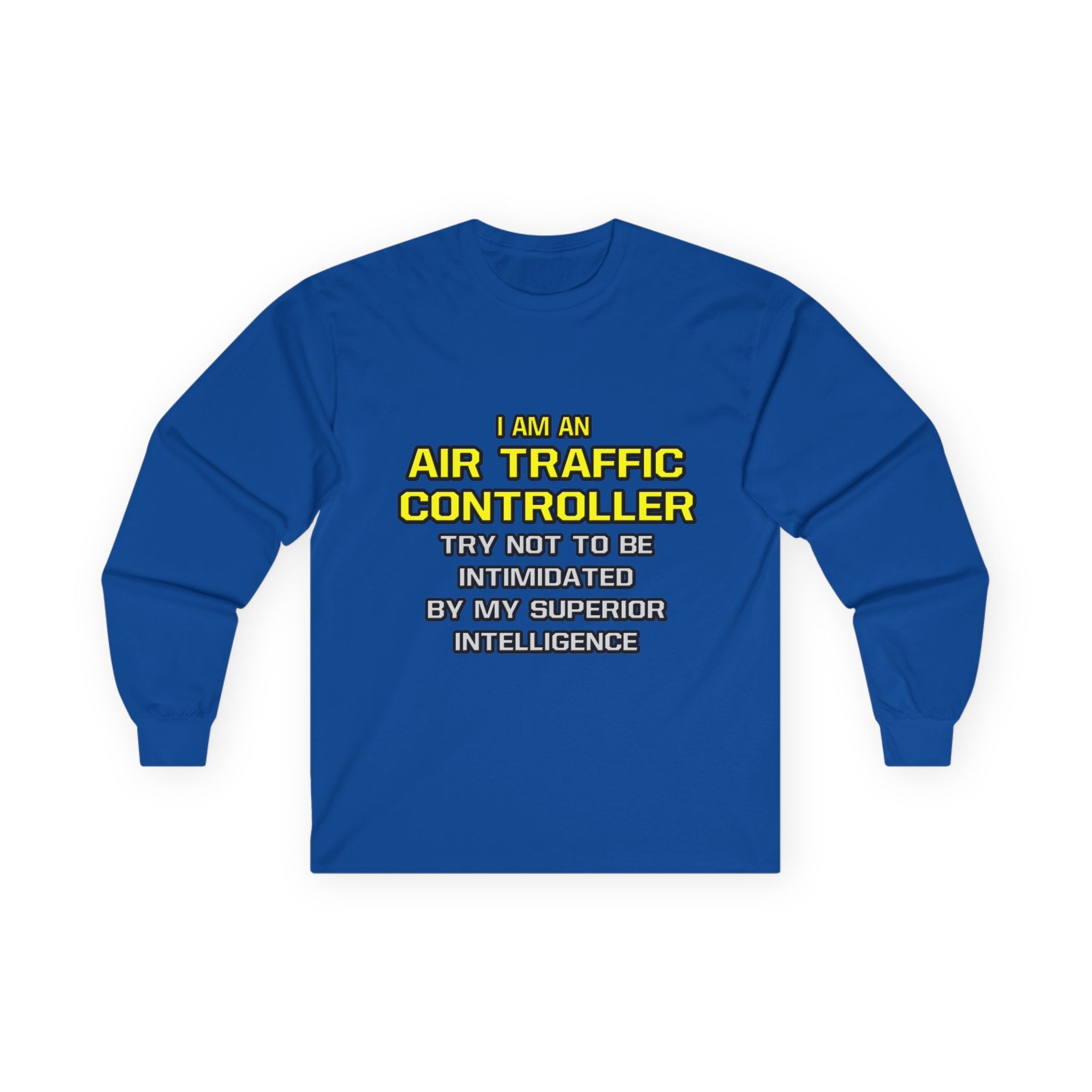 Air Traffic Controller...Superior Intelligence - Unisex Ultra Cotton Long Sleeve Tee