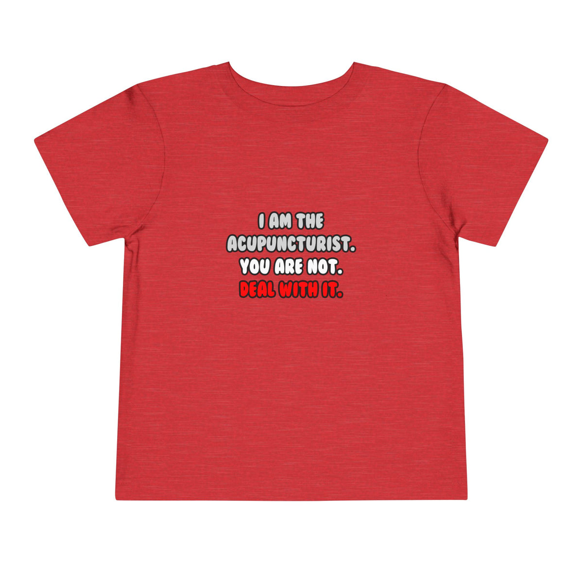 Deal With It ... Funny Acupuncturist - Toddler Short Sleeve Tee