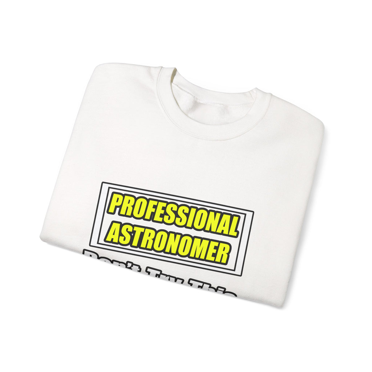 Professional Astronomer...Joke - Unisex Heavy Blend™ Crewneck Sweatshirt