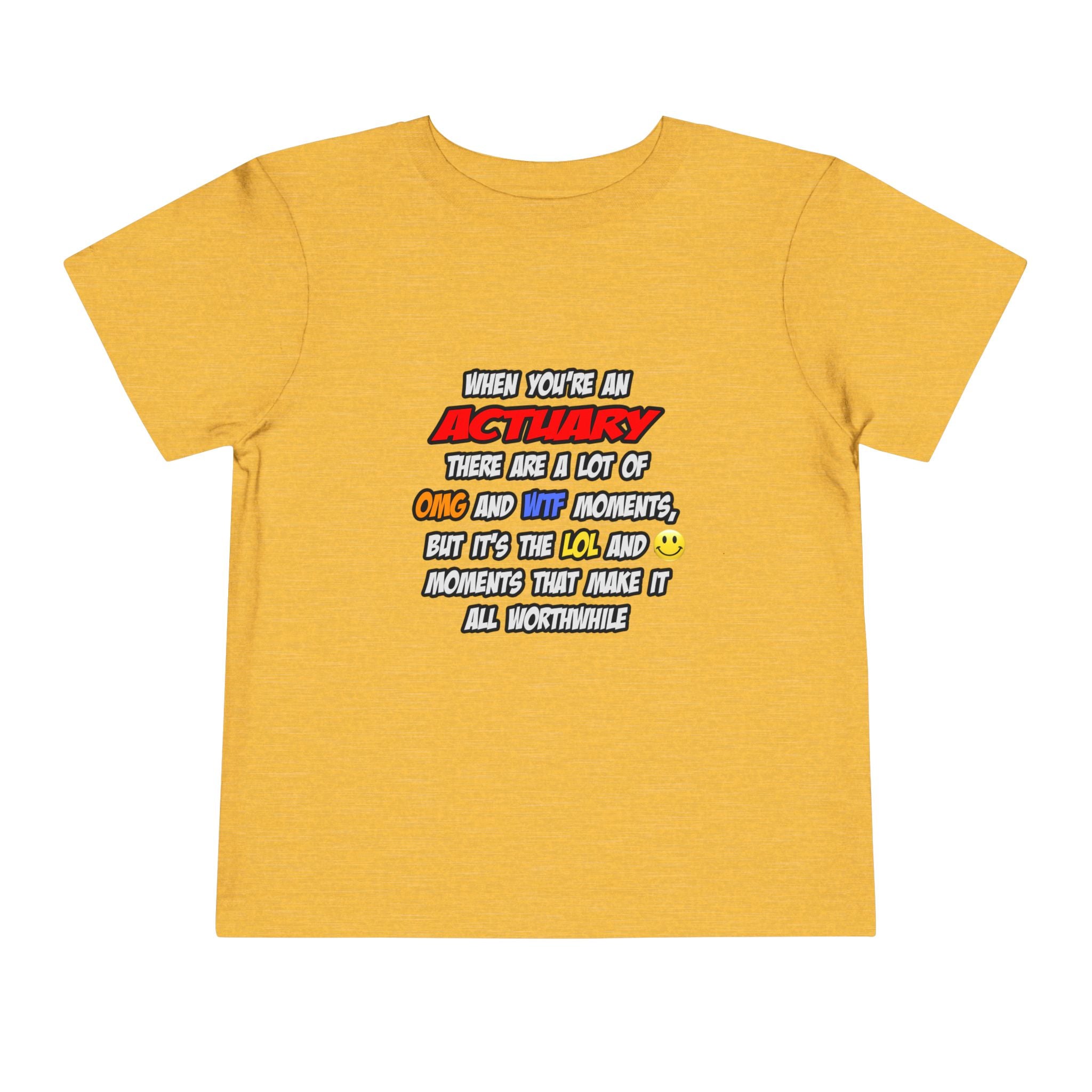 Actuary .. OMG WTF LOL - Toddler Short Sleeve Tee
