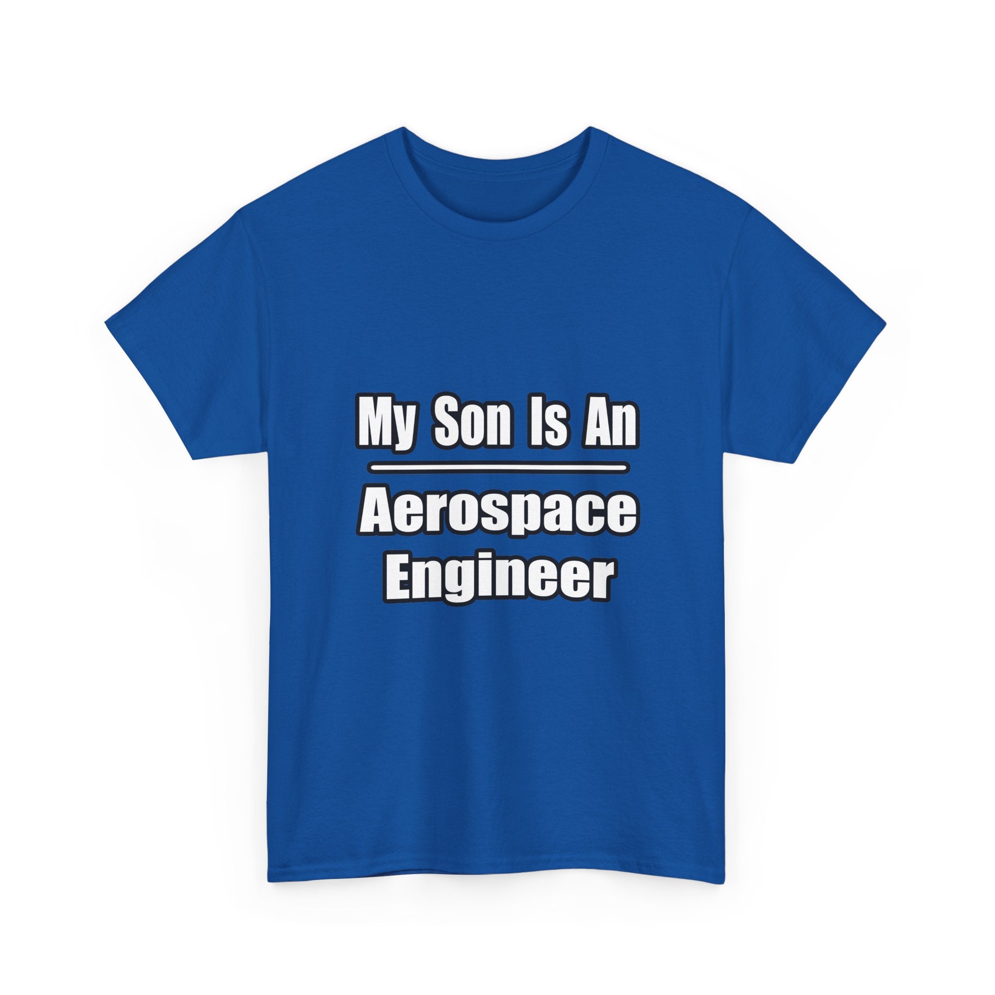 My Son Is An Aerospace Engineer - Unisex Heavy Cotton Tee