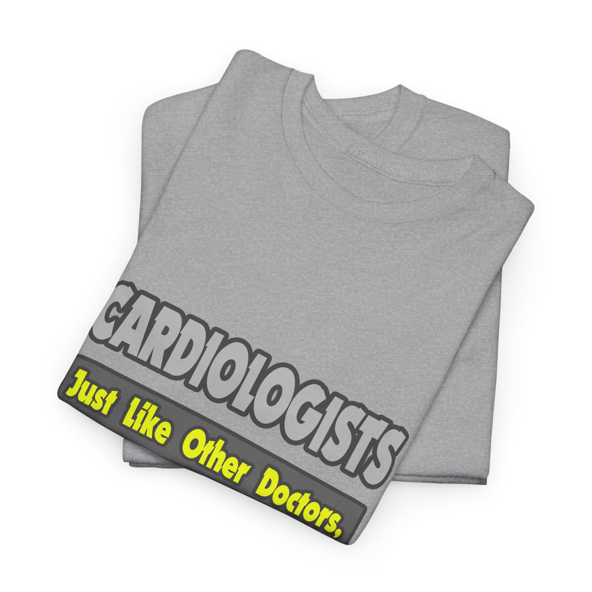 Cardiologists...Smarter - Unisex Heavy Cotton Tee