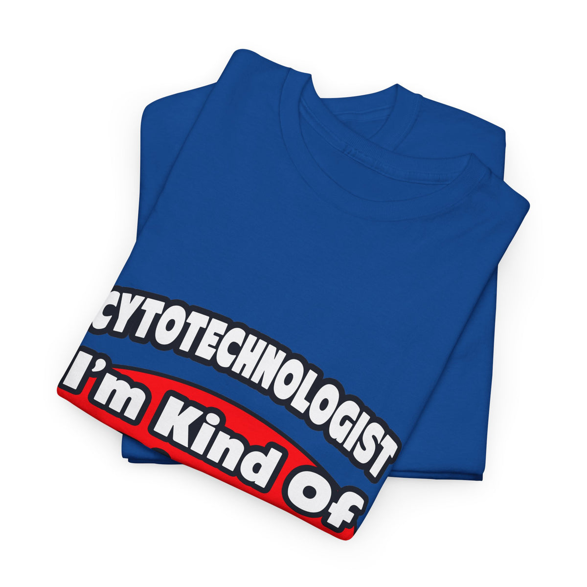 Cytotechnologist ... Big Deal - Unisex Heavy Cotton Tee