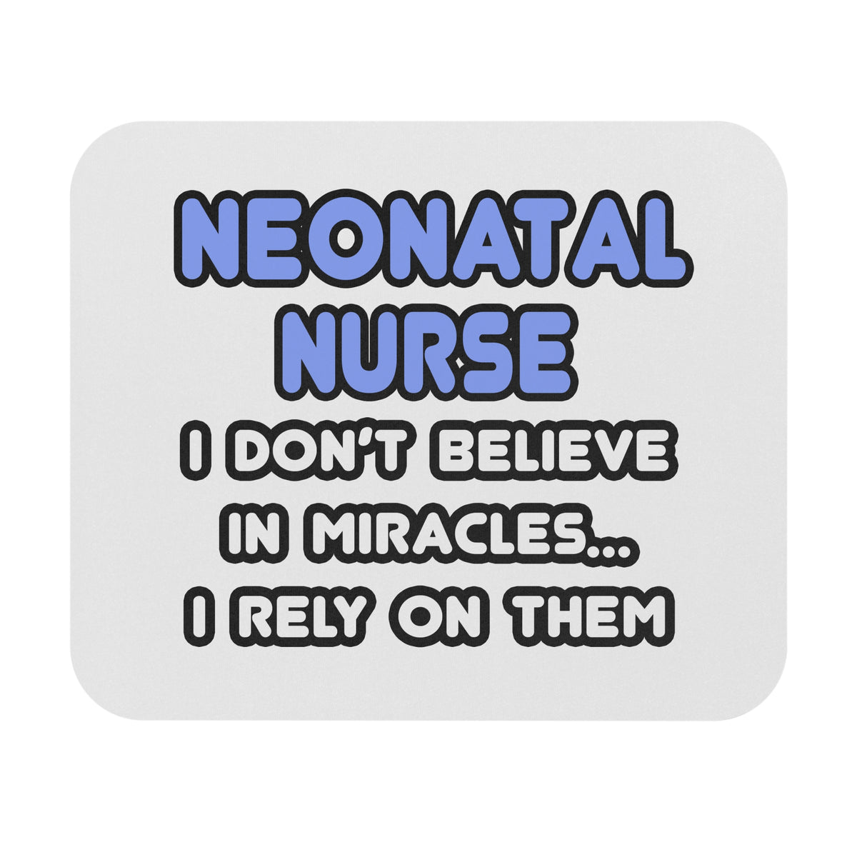 Miracles and Neonatal Nurses - Mouse Pad (Rectangle)