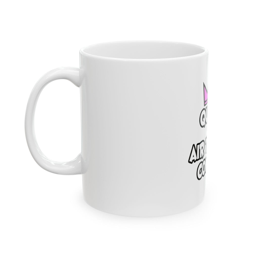 Queen of Air Traffic Control - Ceramic Mug, (11oz, 15oz)