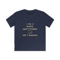 I Am A Nurse Practitioner ... Not A Magician - Kids Softstyle Tee