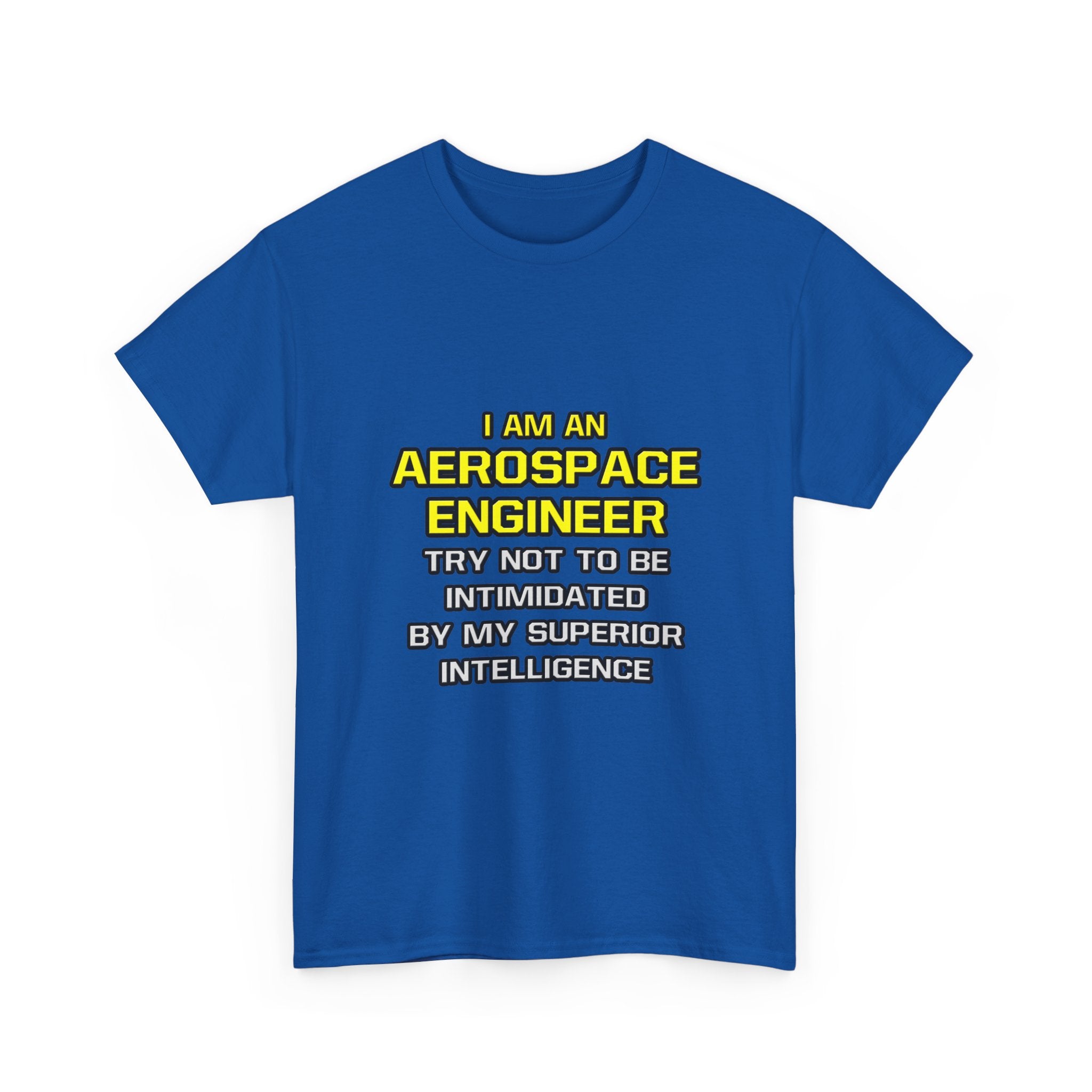 Aerospace Engineer...Superior Intelligence - Unisex Heavy Cotton Tee