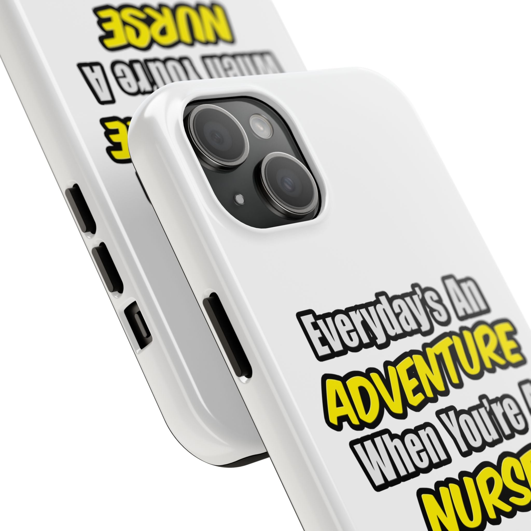 Nurse Phone Case – "Everyday's An Adventure When You're A Nurse" Tough Protective Cover
