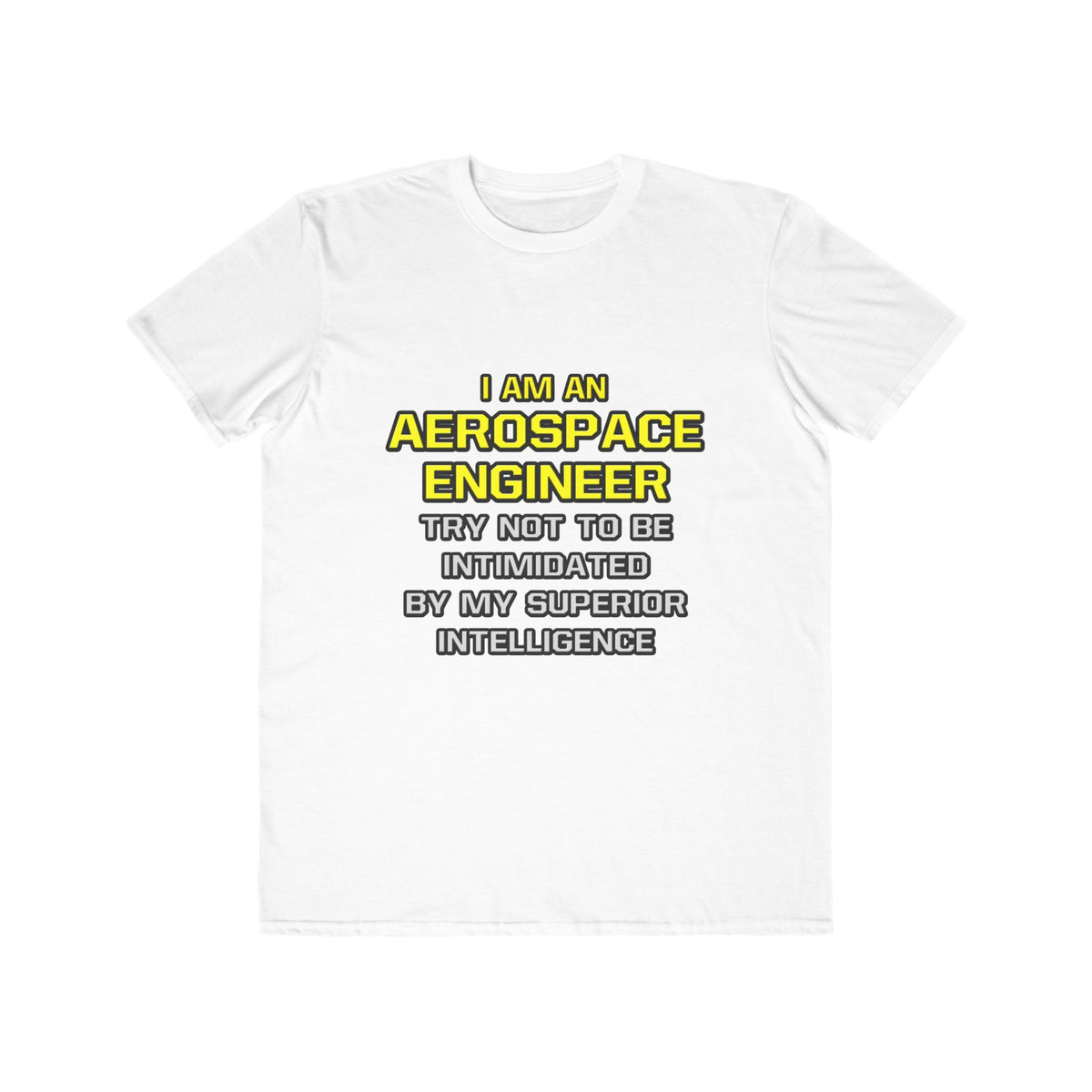 Aerospace Engineer...Superior Intelligence - Men's Lightweight Fashion Tee
