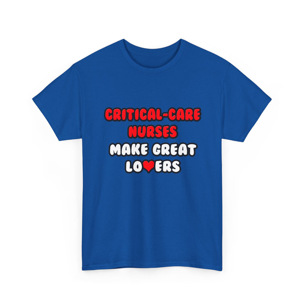 Critical Care Nurses Make Great Lovers - Unisex Heavy Cotton Tee