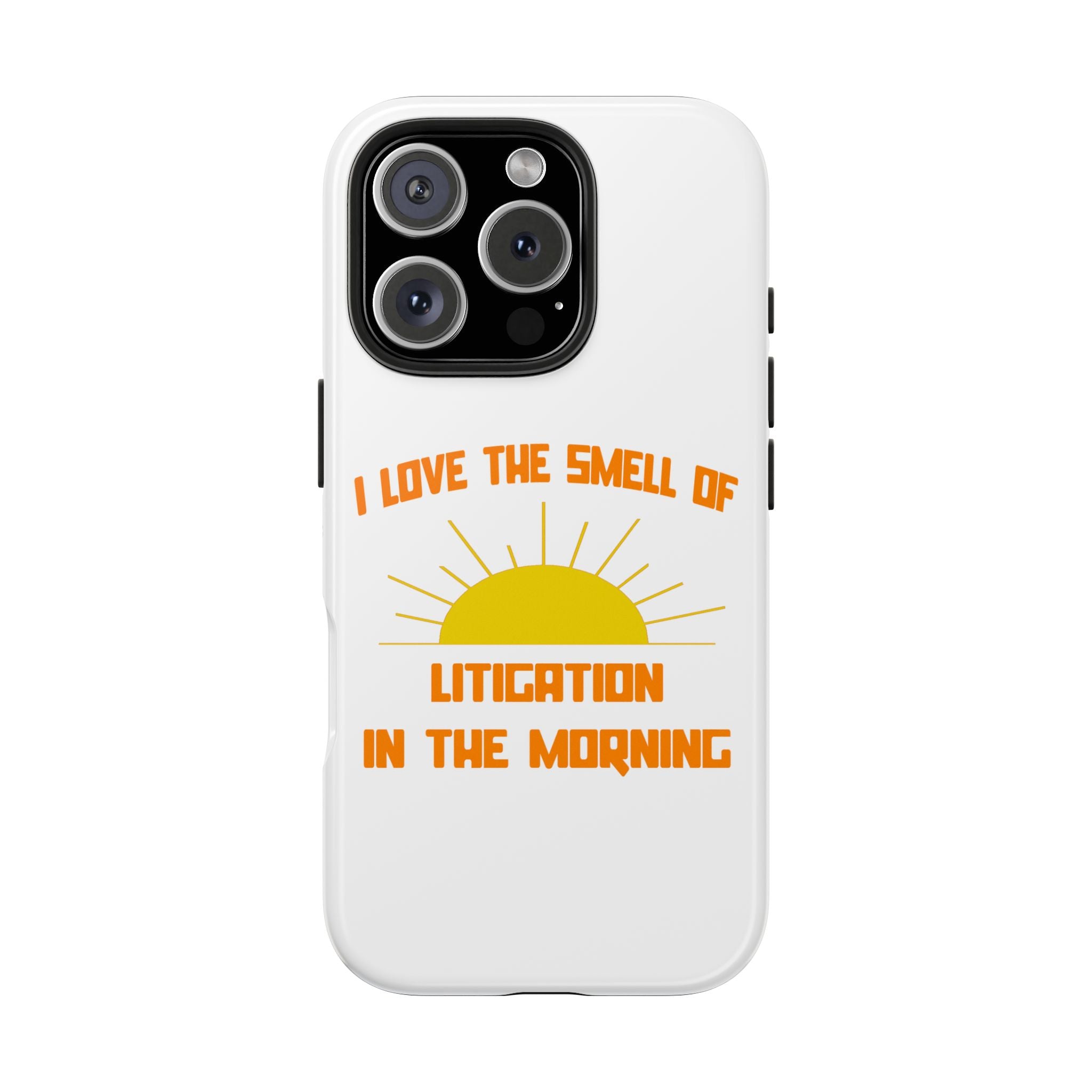Smell of Litigation in the Morning - Tough Phone Cases
