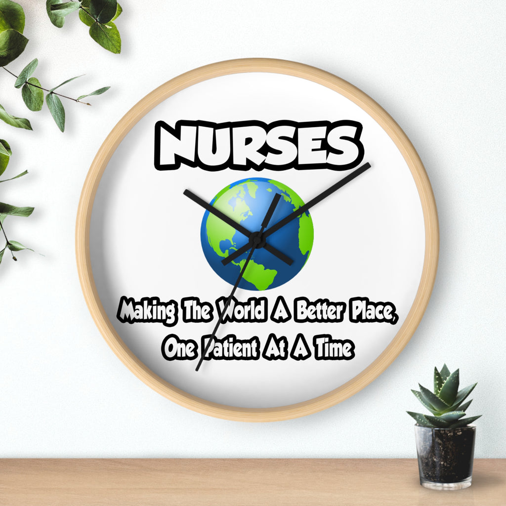 Nurses...Making the World a Better Place - Wall Clock