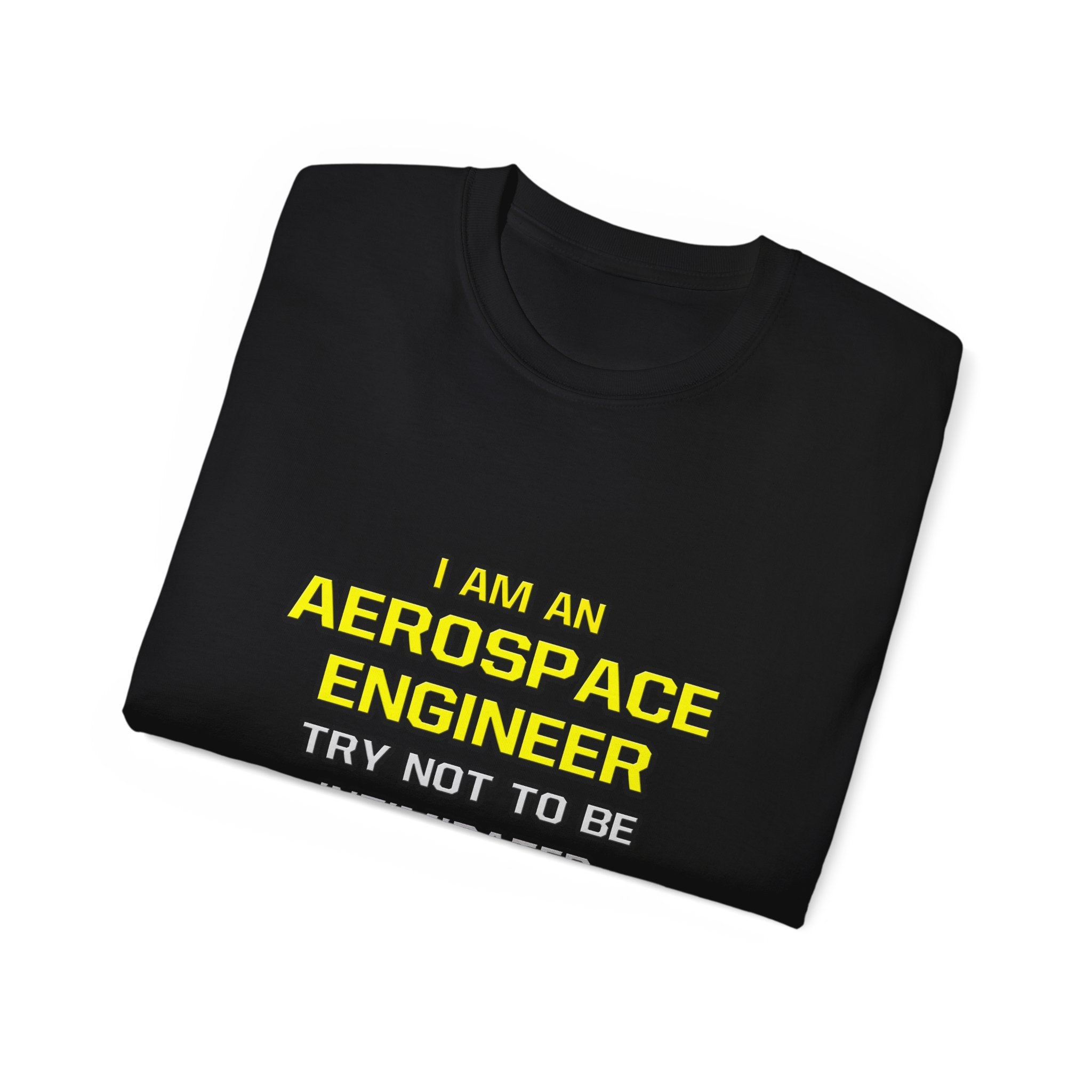 Aerospace Engineer...Superior Intelligence - Unisex Ultra Cotton Tee