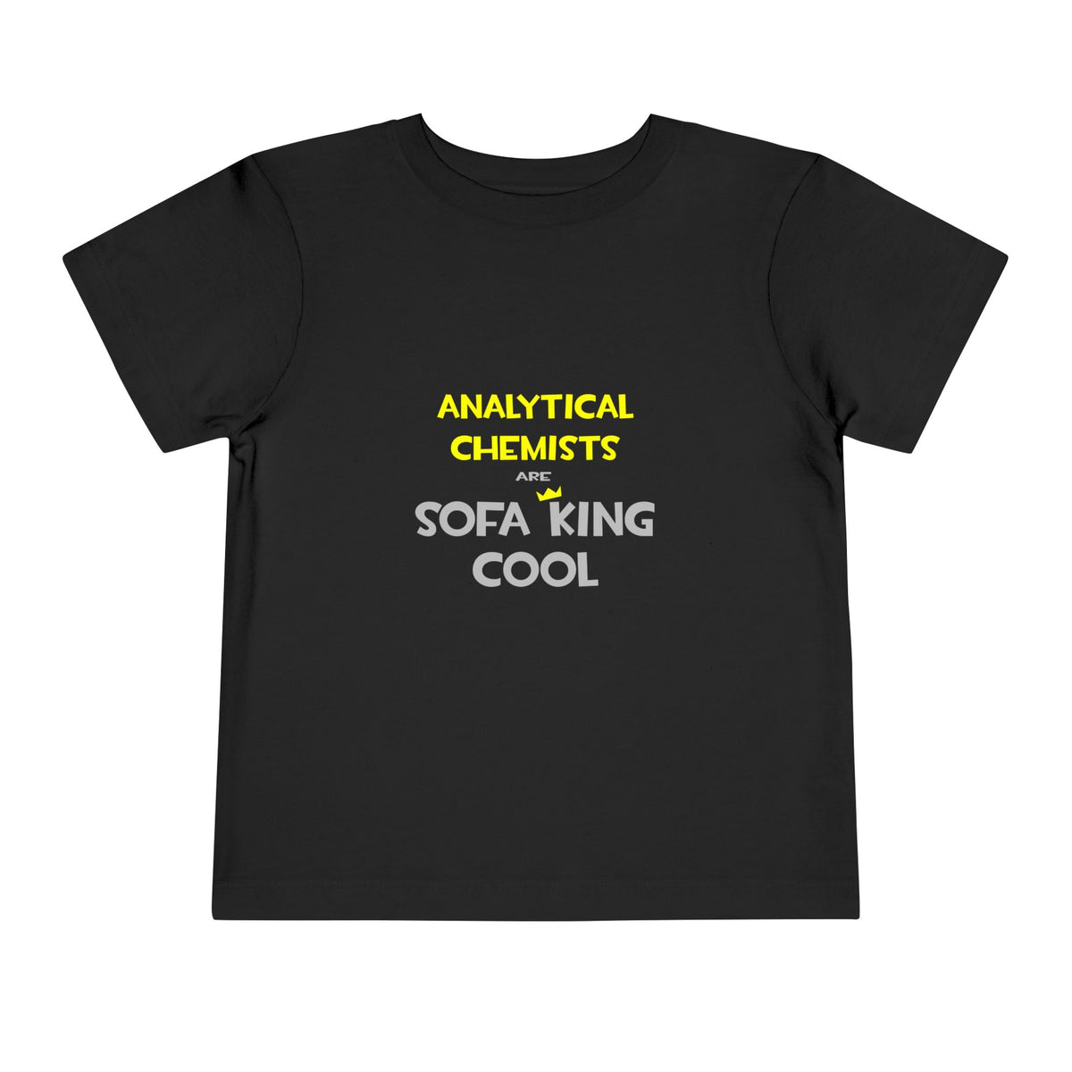 Analytical Chemists Are Sofa King Cool - Toddler Short Sleeve Tee