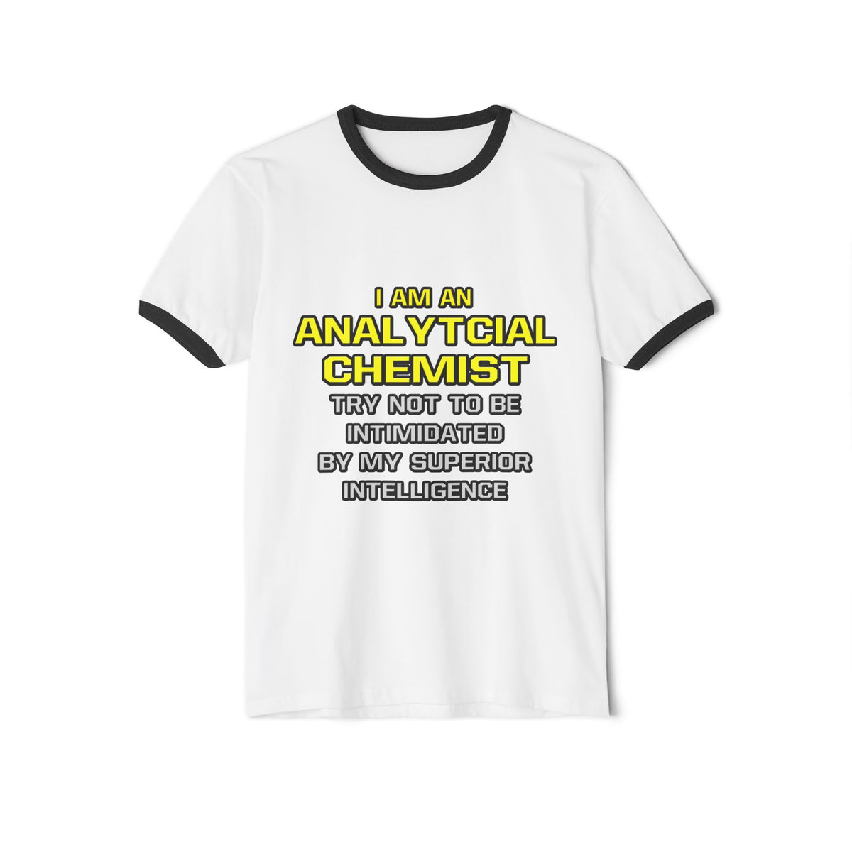 Analytical Chemist...Superior Intelligence - Unisex Cotton Ringer T-Shirt
