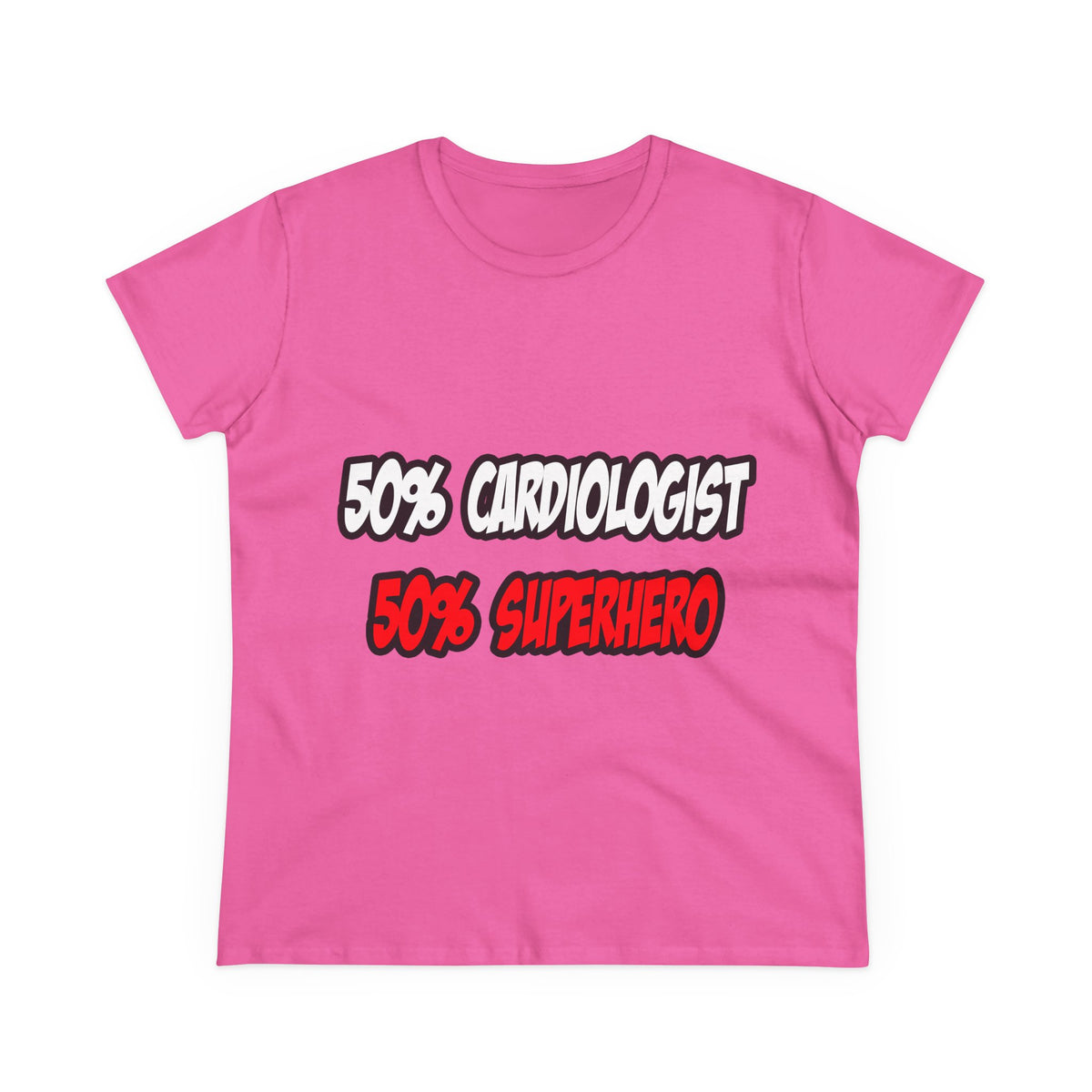 Half Cardiologist...Half Superhero - Women's Midweight Cotton Tee