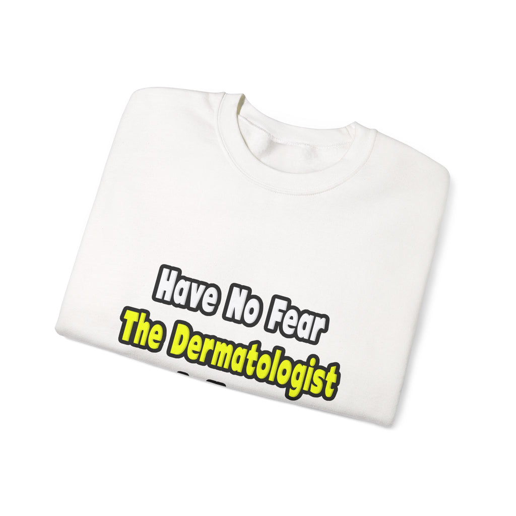 No Fear, The Dermatologist Is Here - Unisex Heavy Blend™ Crewneck Sweatshirt