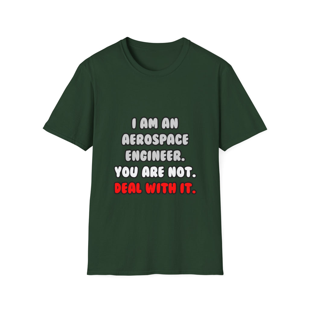 Deal With It ... Funny Aerospace Engineer - Unisex Softstyle T-Shirt