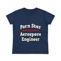 Porn Star...Aerospace Engineer - Women's Midweight Cotton Tee