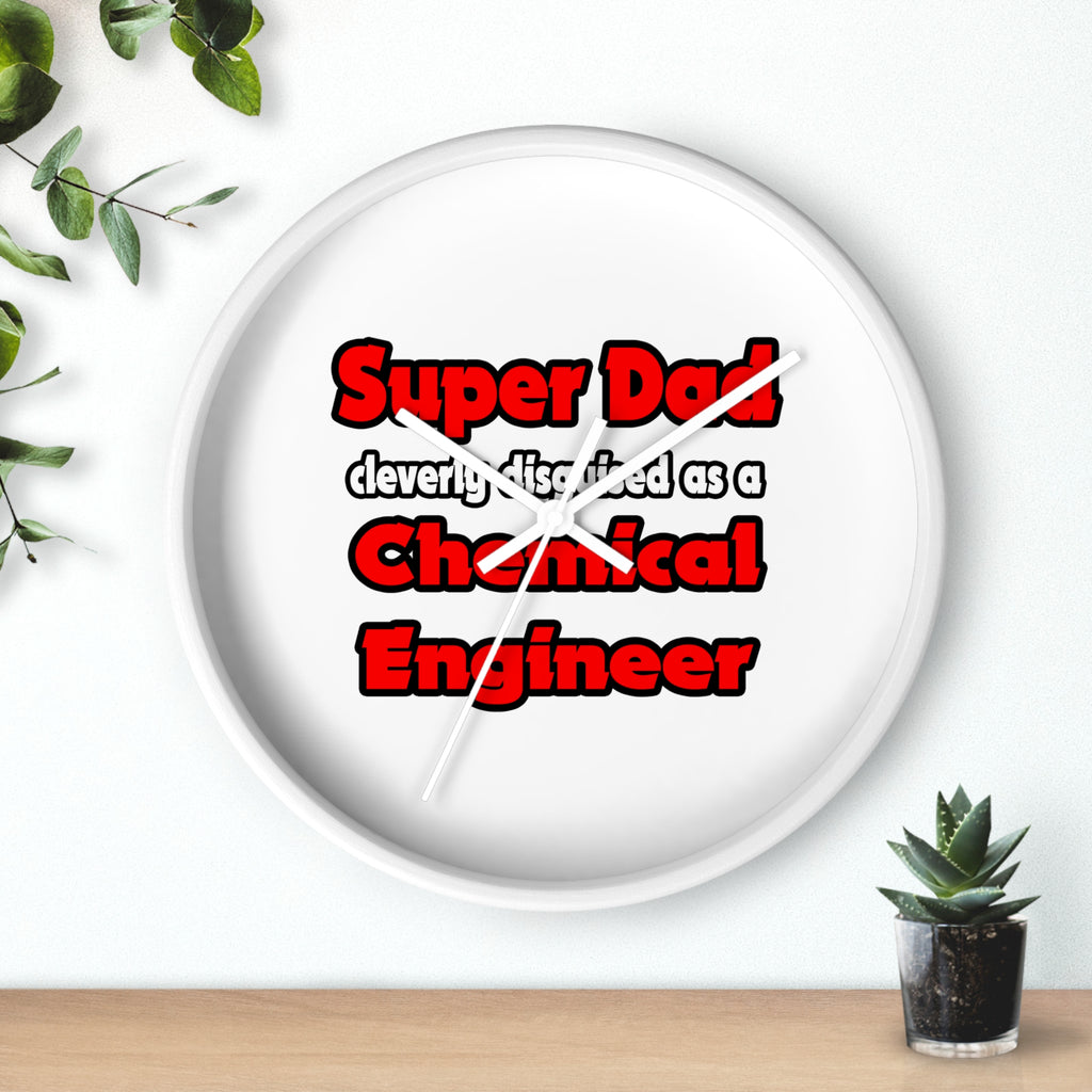 Super Dad ... Chemical Engineer - Wall Clock