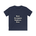 Best. Aerospace Engineer. Ever - Kids Softstyle Tee
