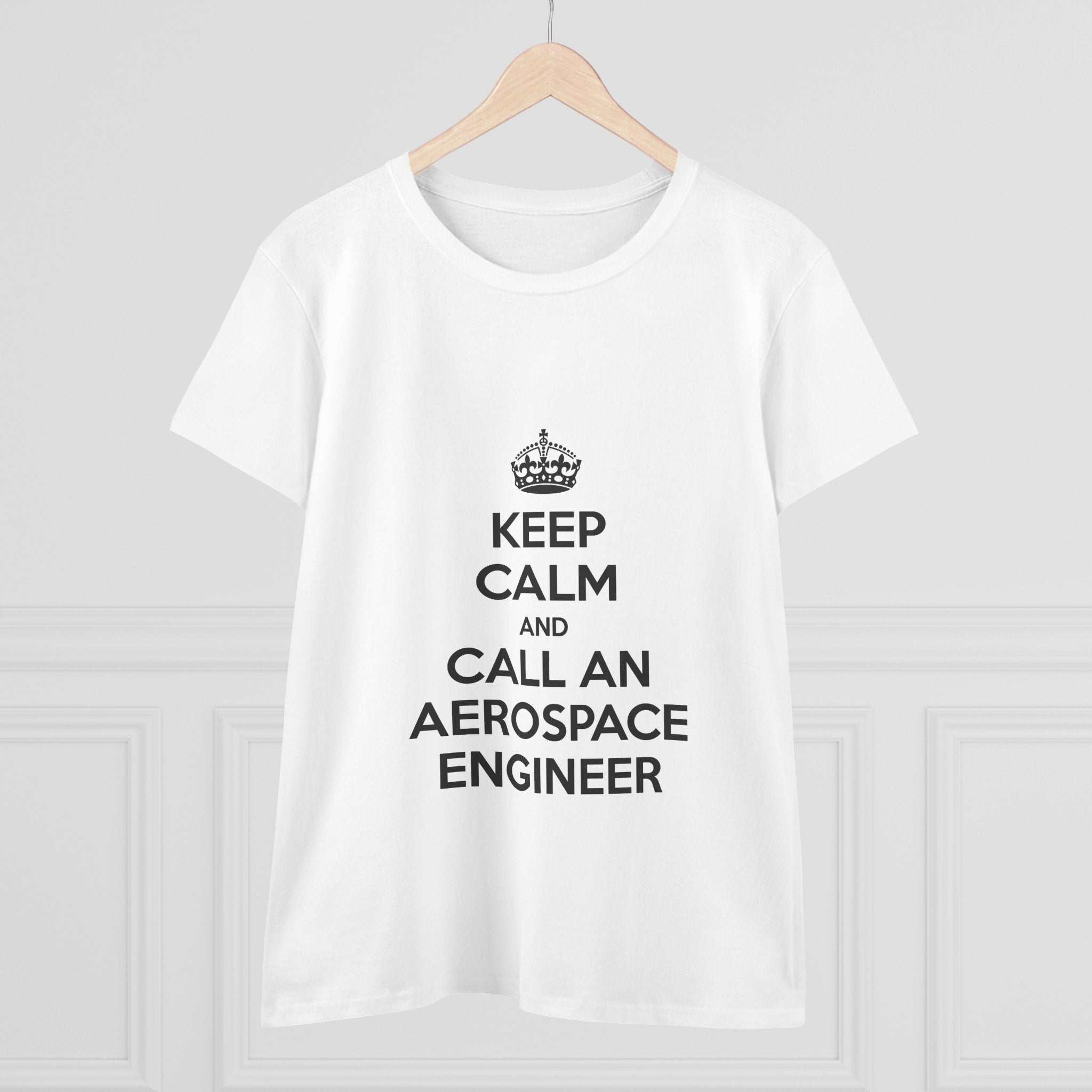 Keep Calm and Call an Aerospace Engineer - Women's Midweight Cotton Tee