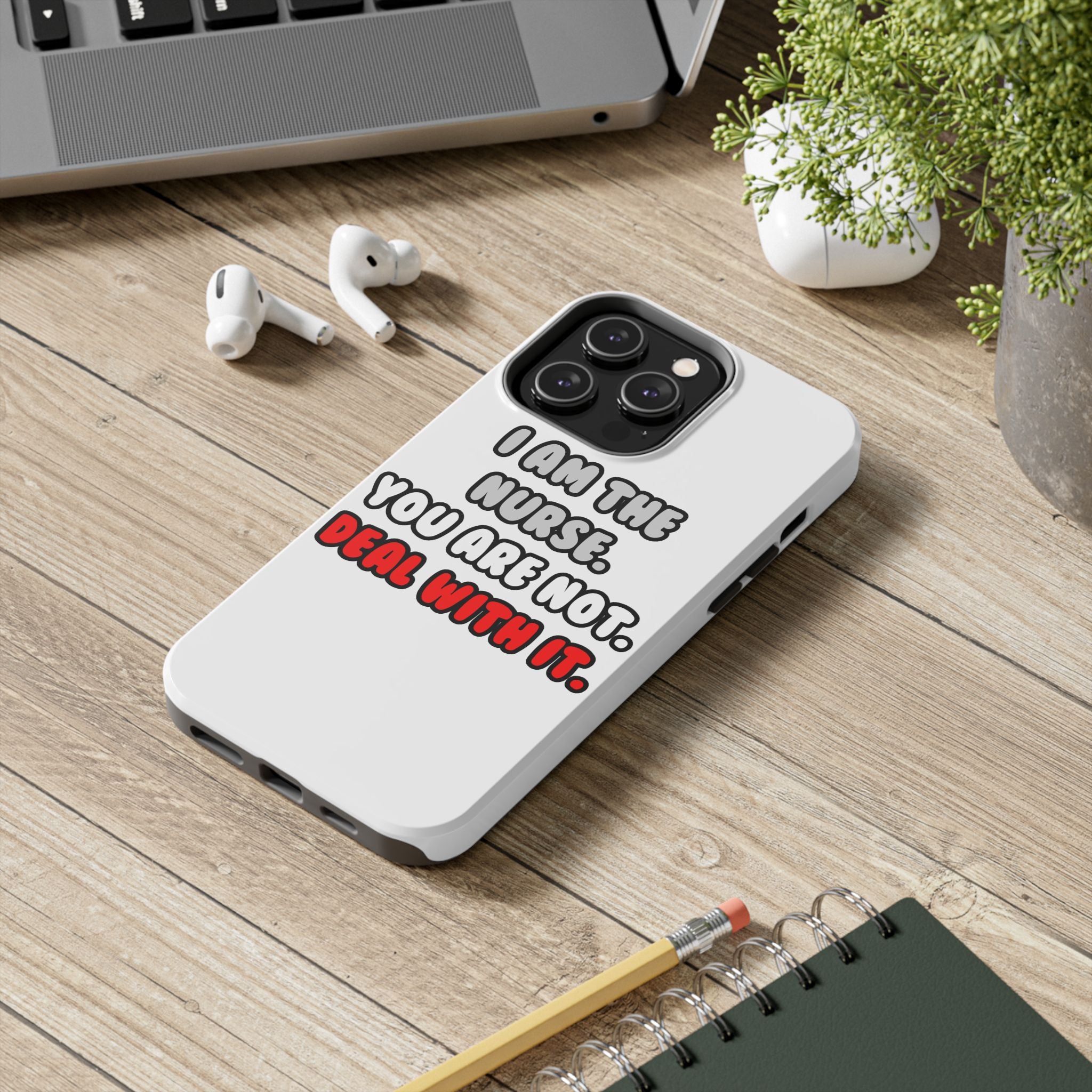 Deal With It ... Funny Nurse - Tough Phone Cases