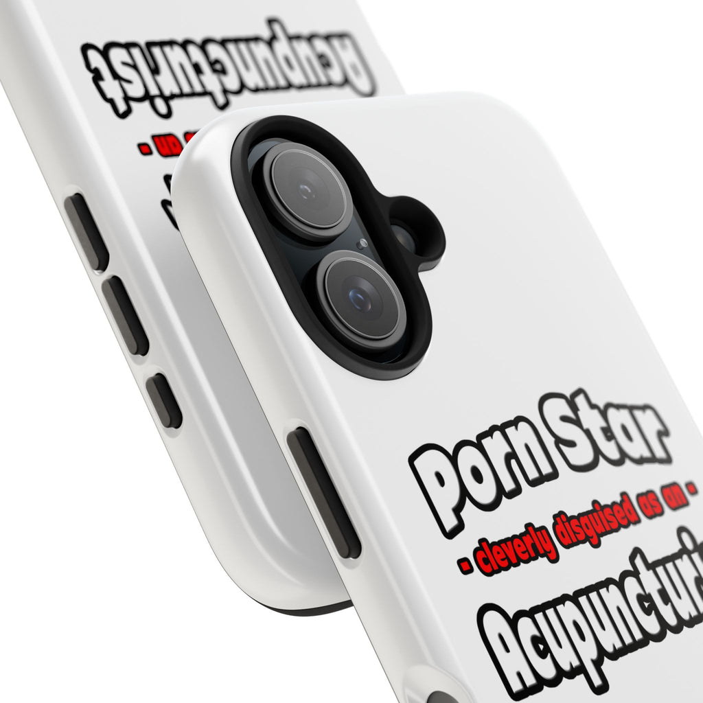 Porn Star .. Acupuncturist - Tough Phone Cases
