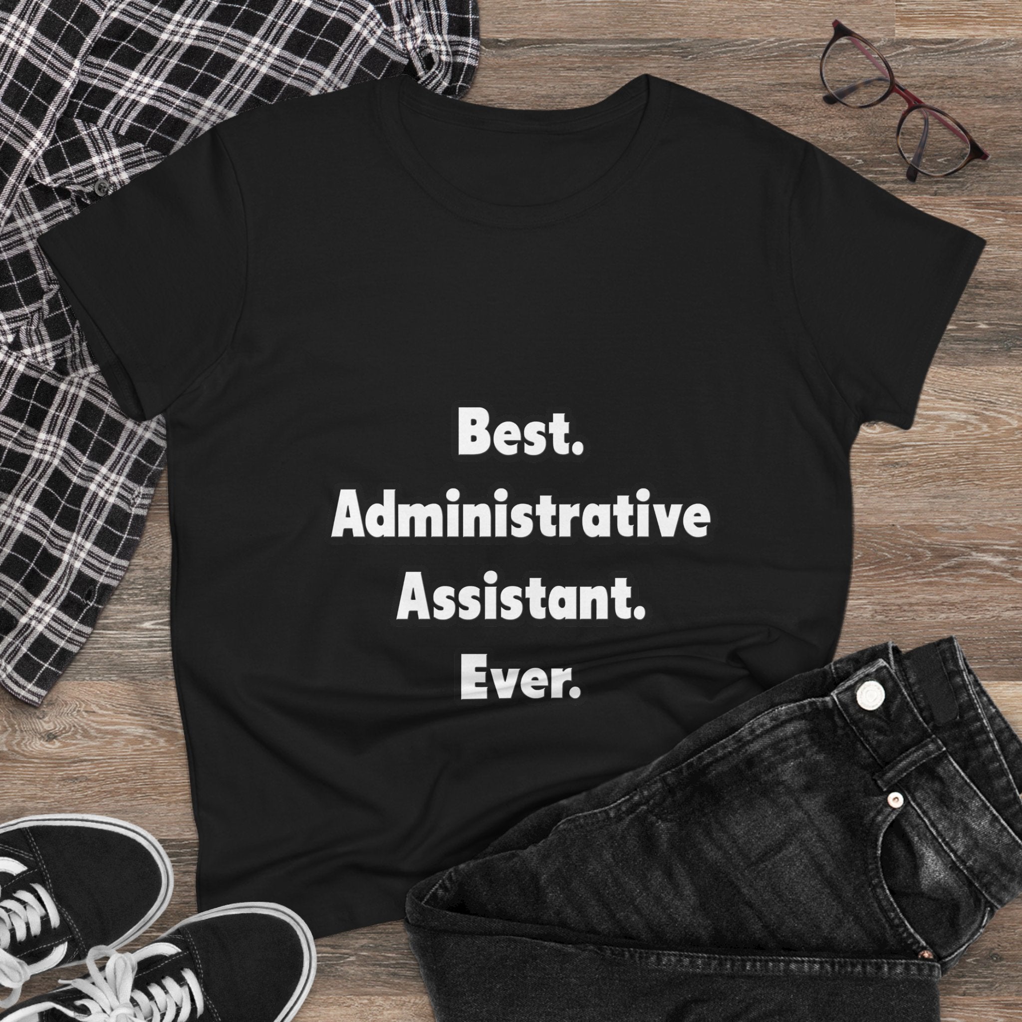 Best. Administrative Assistant. Ever - Women's Midweight Cotton Tee
