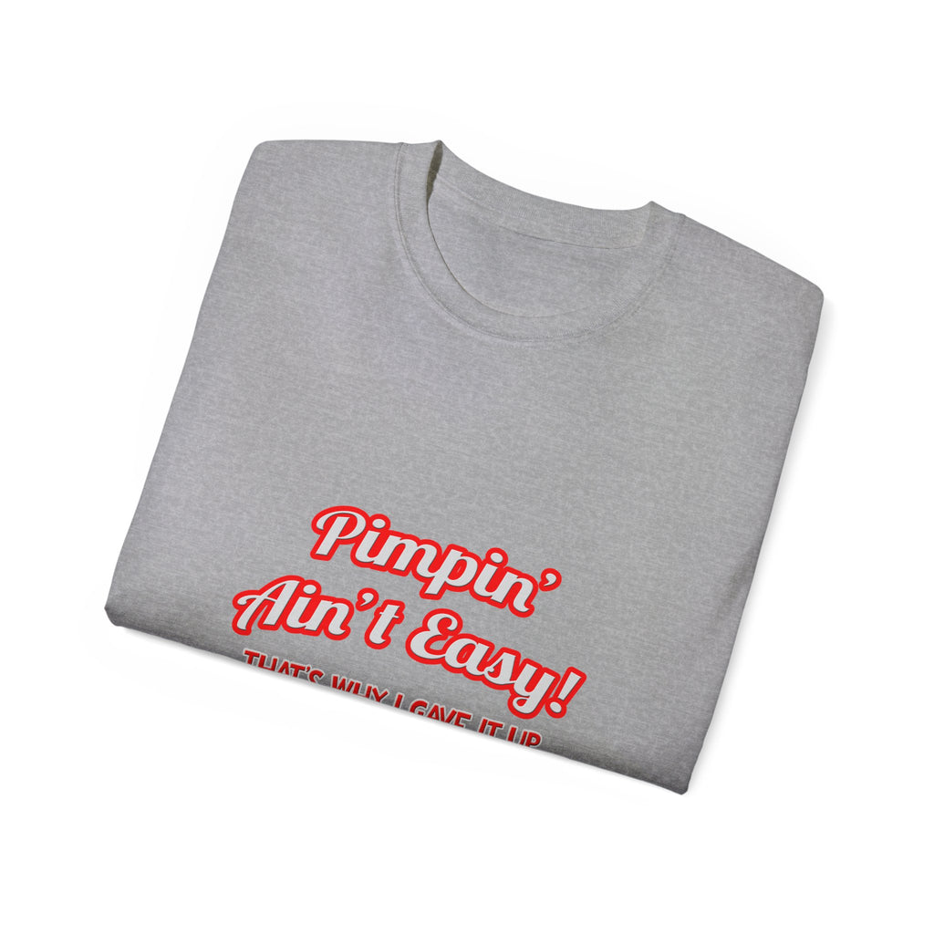 Pimpin' Ain't Easy .. Aerospace Engineer - Unisex Ultra Cotton Tee