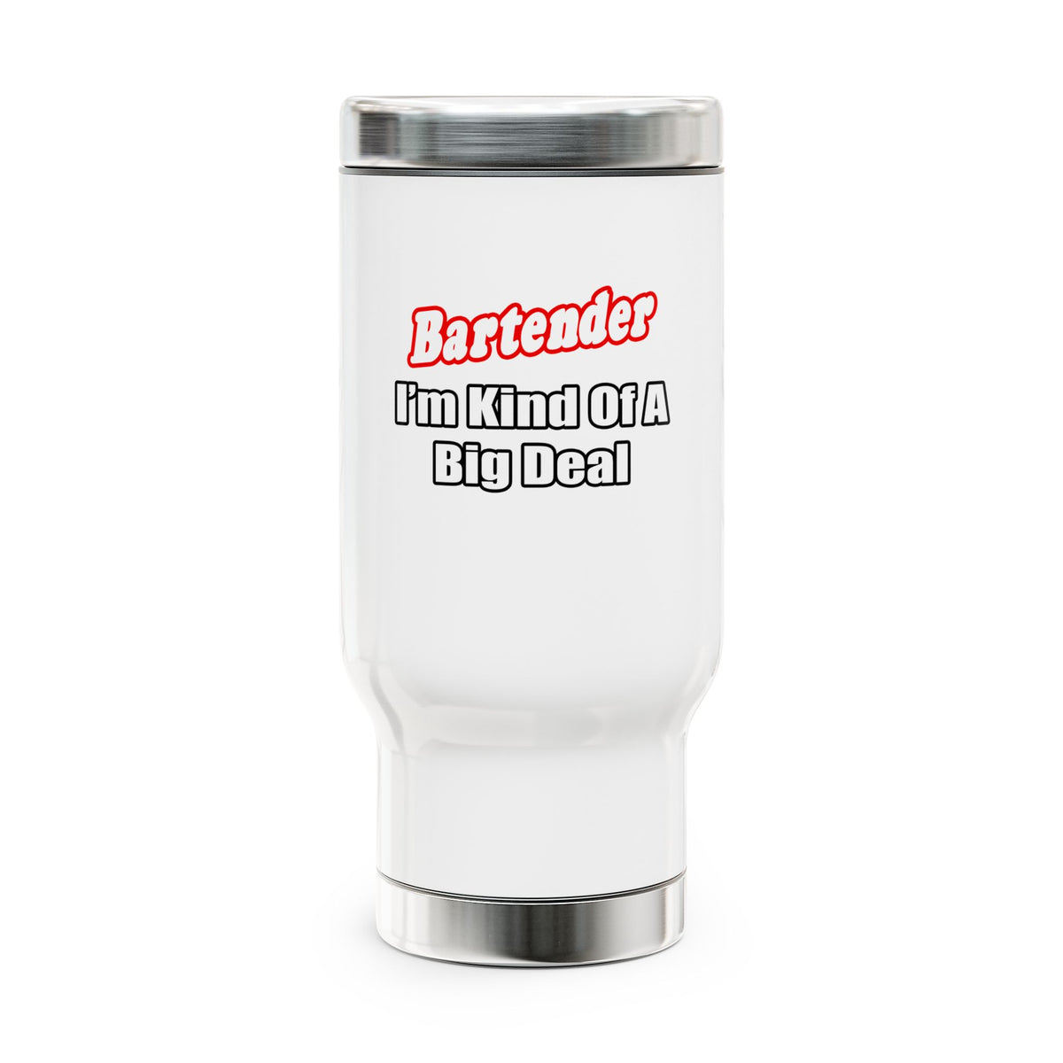 Bartender...Big Deal - Stainless Steel Travel Mug with Handle, 14oz