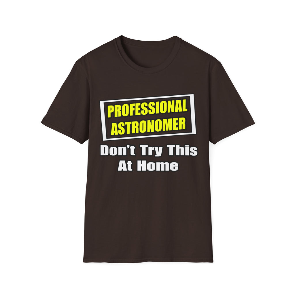 Professional Astronomer...Joke - Unisex Softstyle T-Shirt