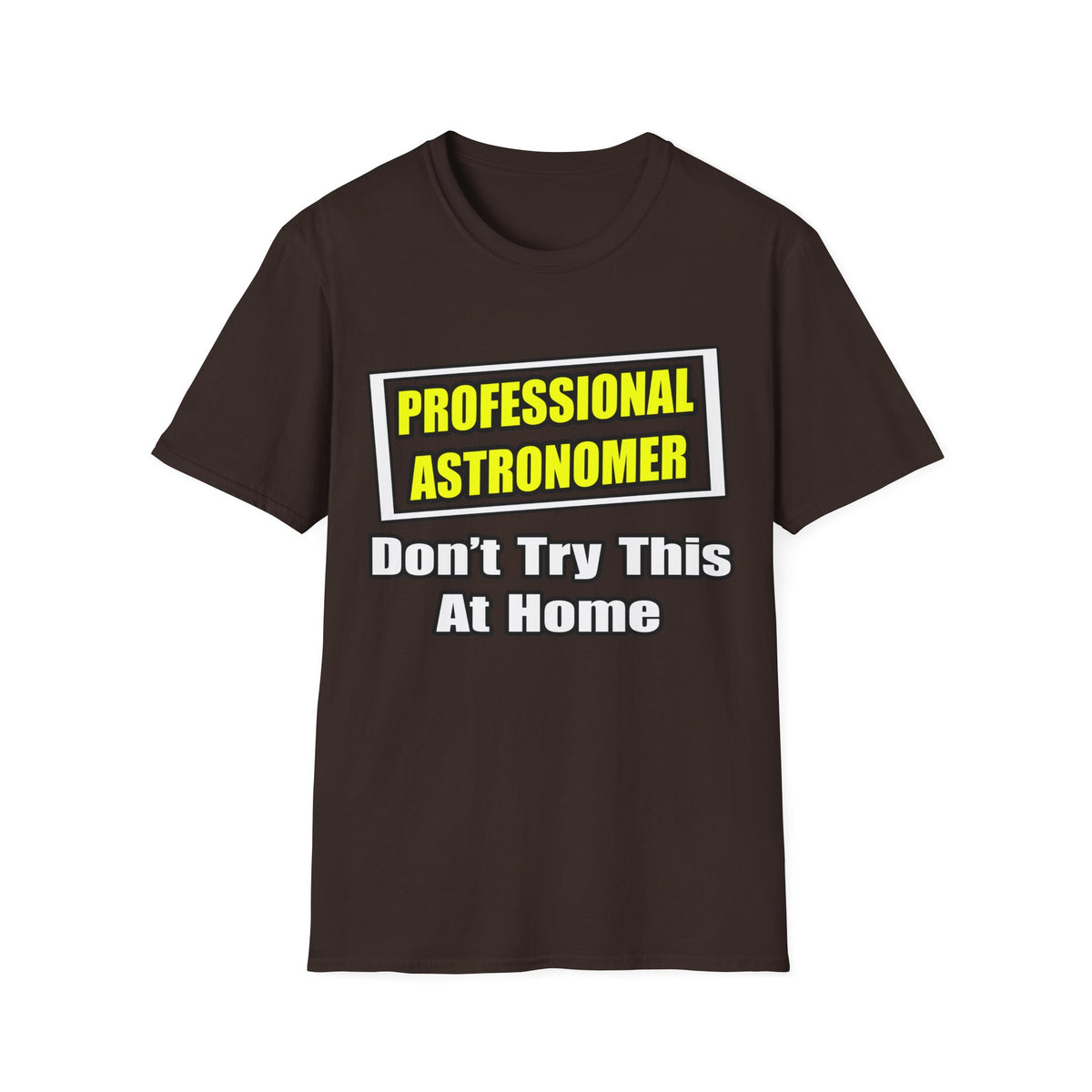 Professional Astronomer...Joke - Unisex Softstyle T-Shirt