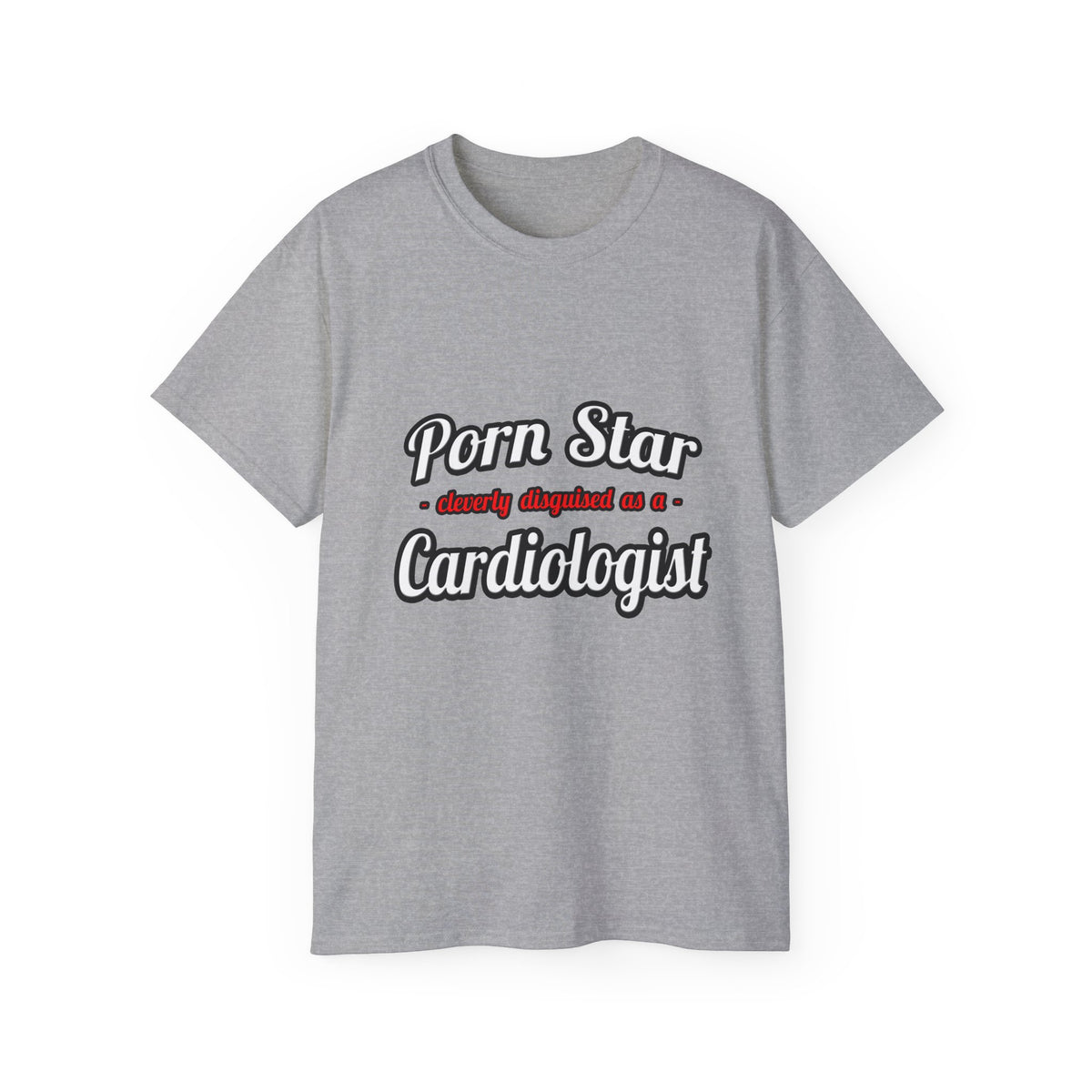 Porn Star...Cardiologist (2) - Unisex Ultra Cotton Tee