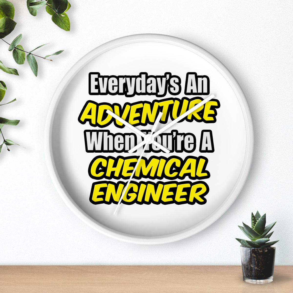Everyday's An Adventure...Chemical Engineer - Wall Clock