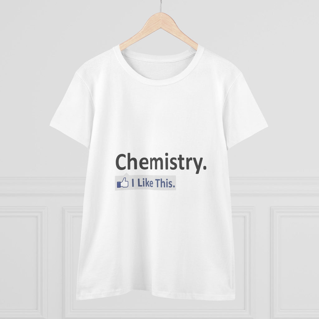 Chemistry...I Like This - Women's Midweight Cotton Tee