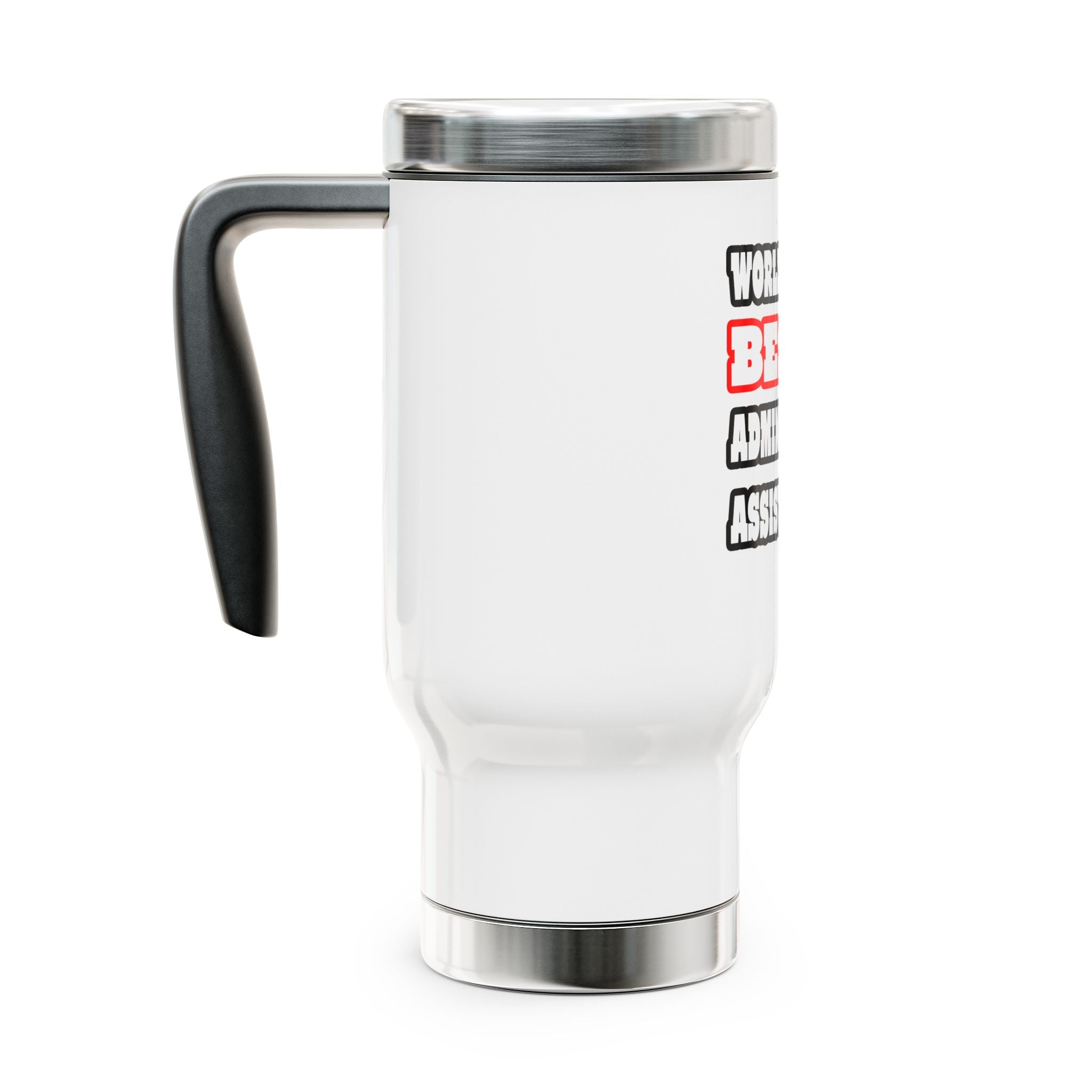 World's Best Administrative Assistant - Stainless Steel Travel Mug with Handle, 14oz