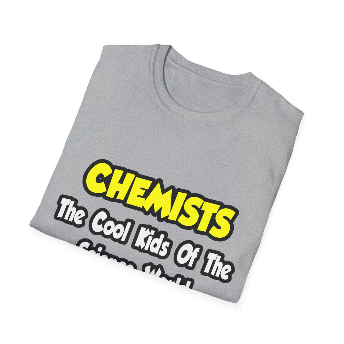 Chemists...Cool Kids of Science World - Unisex Softstyle T-Shirt
