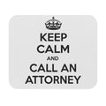 Keep Calm and Call an Attorney - Mouse Pad (Rectangle)