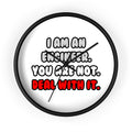 Deal With It ... Funny Engineer - Wall Clock
