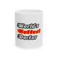 World's Hottest Doctor - Ceramic Mug, (11oz, 15oz)