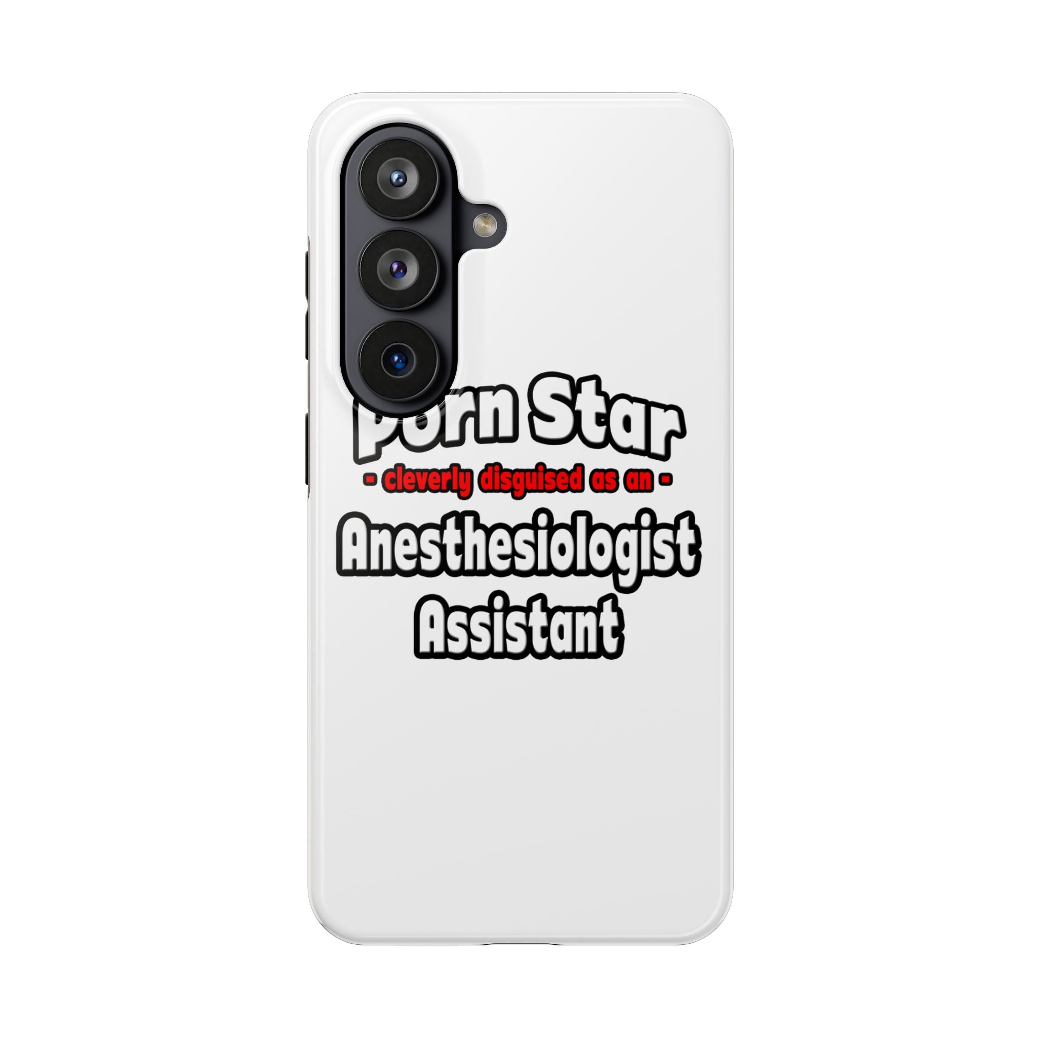 Porn Star .. Anesthesiologist Assistant - Tough Phone Cases