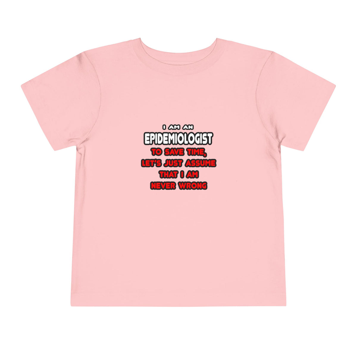 Funny Epidemiologist T Shirts and Gifts - Toddler Short Sleeve Tee