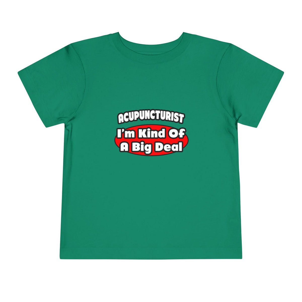 Acupuncturist ... Big Deal - Toddler Short Sleeve Tee