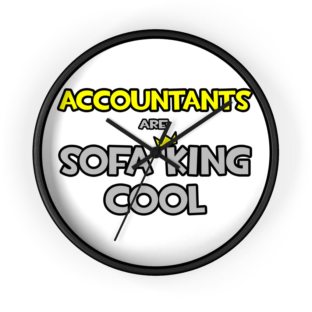 Accountants Are Sofa King Cool - Wall Clock