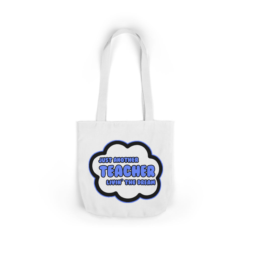 Teacher .. Livin' The Dream - Canvas Tote Bag, 5-Color Straps